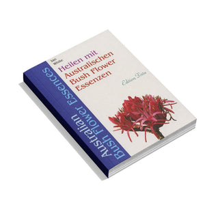 Heilen mit australischen Bush Flower Essenzen (Band II)